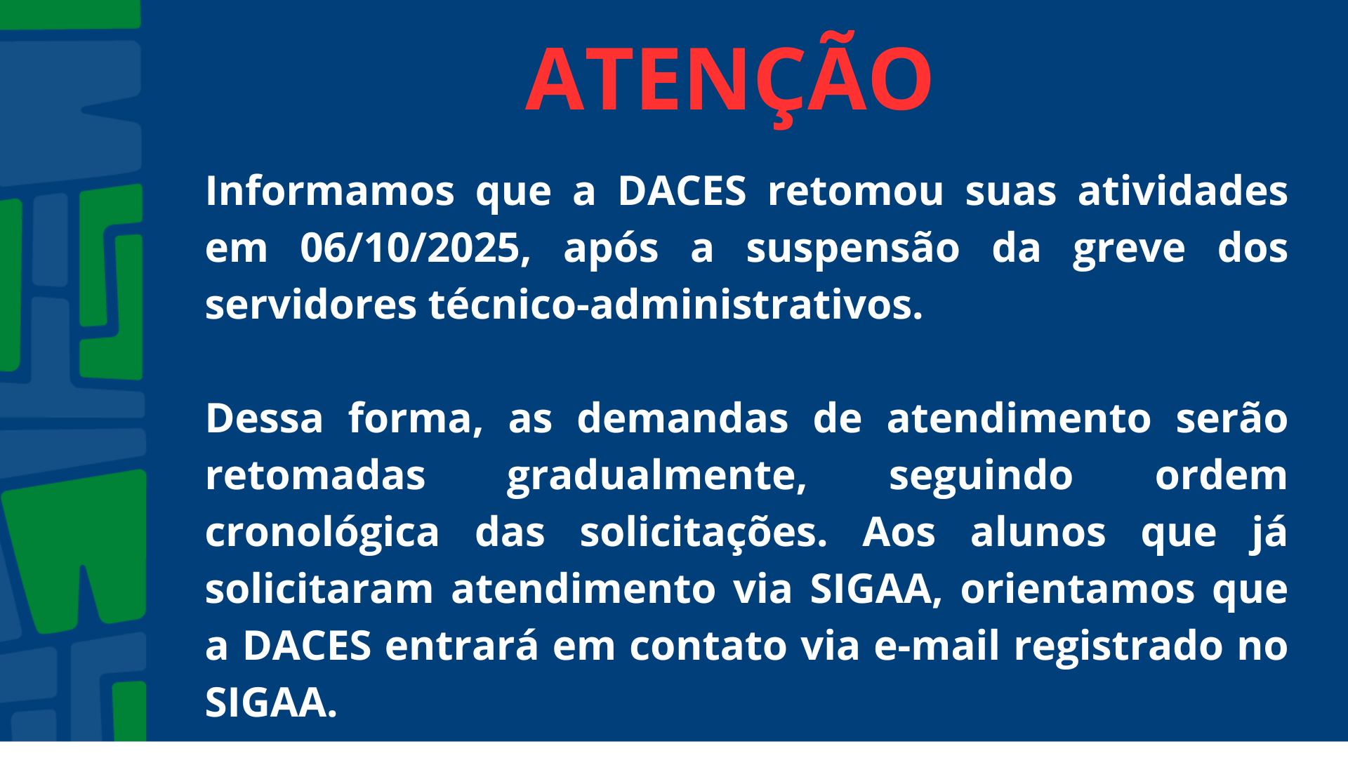 Atendimento presencial retomado - O retorno dos servidores técnicos da universidade após a greve ocorreu dia 02 de julho (terça-feira).  Estamos retomando as atividades do setor que haviam sido suspensas.  NOVAS INFORMAÇÕES EM BREVE